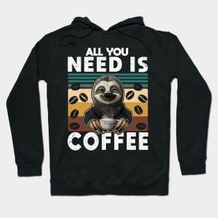 All you need is coffee Hoodie